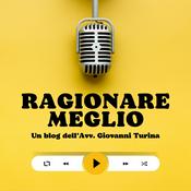 Podcast Ragionare meglio by Giovanni Turina