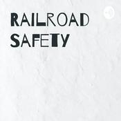 Podcast Railroad Safety