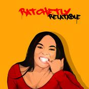 Podcast Ratchetly Relatable