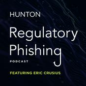 Podcast Regulatory Phishing by Hunton Andrews Kurth LLP