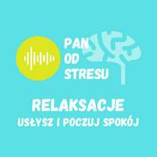 Podcast Relaksacje - Pan od Stresu