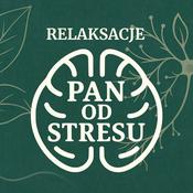 Podcast Relaksacje - Pan od Stresu