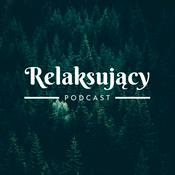 Podcast Relaksujący Podcast
