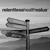 Podcast Relentless Health Value