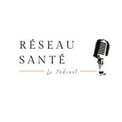 Podcast Réseau Santé