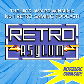 Retro Asylum - The UK's No.1 Retro Gaming Podcast