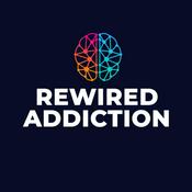 Podcast Rewired Addiction