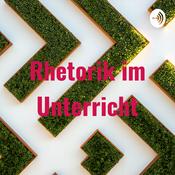 Podcast Rhetorik im Unterricht