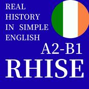 Podcast RHISE: Real History in Simple English (A2-B1, Irish)