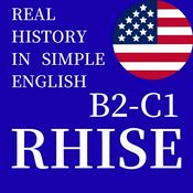 Podcast RHISE: Real History in Simple English (B2-C1, American)