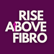 Podcast RISE ABOVE FIBRO | Fibromyalgia Support, Holistic Wellness, Empowered Living