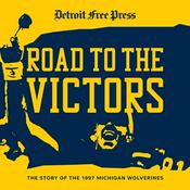 Podcast Road to the Victors: The Story of the 1997 Michigan Wolverines