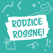 Podcast Rodzice, Rossnę!