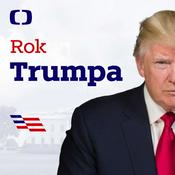 Podcast Rok Trumpa