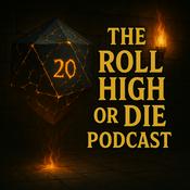 Podcast Roll High or Die Podcast