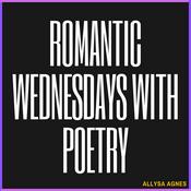 Podcast Romantic Wednesdays With Poetry