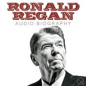 Podcast Ronald Reagan - Audio Biography