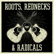 Podcast Roots Rednecks and Radicals
