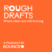 Podcast Rough Drafts from BOUNCE