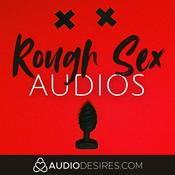 Podcast Rough Sex Audios
