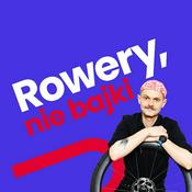 Podcast Rowery, nie bajki