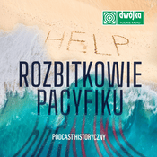 Podcast Rozbitkowie Pacyfiku. Podcast historyczny