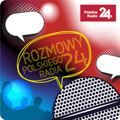 Podcast Rozmowy Polskiego Radia 24