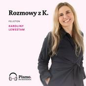 Podcast Rozmowy z K.