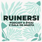 Podcast Ruinersi. O życiu z dala od miasta