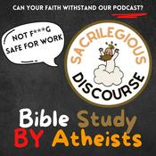 Podcast Sacrilegious Discourse - Bible Study for Atheists