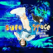 Podcast Safe Space with Keara Graves