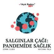 Podcast Salgınlar Çağı: Pandemide Sağlık