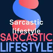 Podcast Sarcastic lifestyle
