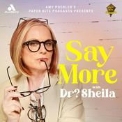 Podcast Say More with Dr? Sheila