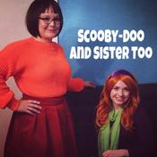 Podcast Scooby-Doo and Sister Too