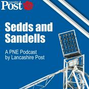 Podcast Sedds and Sandells - A PNE podcast by Lancashire Post
