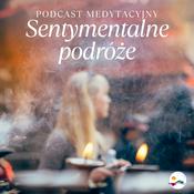 Podcast Sentymentalne podróże | podcast medytacyjny