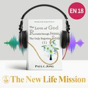Podcast Sermons on the Gospel of John (I) - The Love of God Revealed through Jesus, The Only Begotten Son (I)