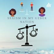 Podcast Sexism in my Uzbek nation