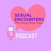 Podcast Sexual Encounters: The Very First Time