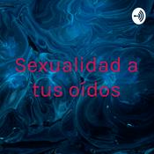 Podcast Sexualidad a tus oídos