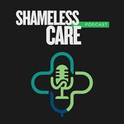 Podcast Shameless Care Podcast