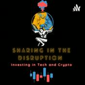 Podcast Sharing in the Disruption - Tech & Crypto Investing