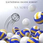 Podcast Siatkówka okiem kobiety