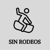 Podcast SIN RODEOS