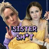 Podcast Sister Sh*t