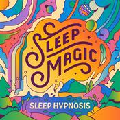 Podcast Sleep Magic: Sleep Hypnosis & Meditation for Sleep Podcast