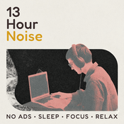 Podcast Sleep Noise Podcast – 13 Hour Noise (No Ads, Loops, or Fades)