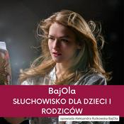 Podcast Słuchowisko dla dzieci i rodziców - BajOla opowiada