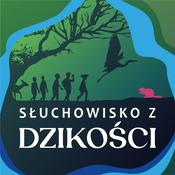 Podcast Słuchowisko z dzikości